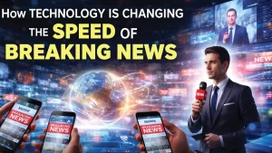 Read more about the article How Technology Is Changing the Speed of Breaking News