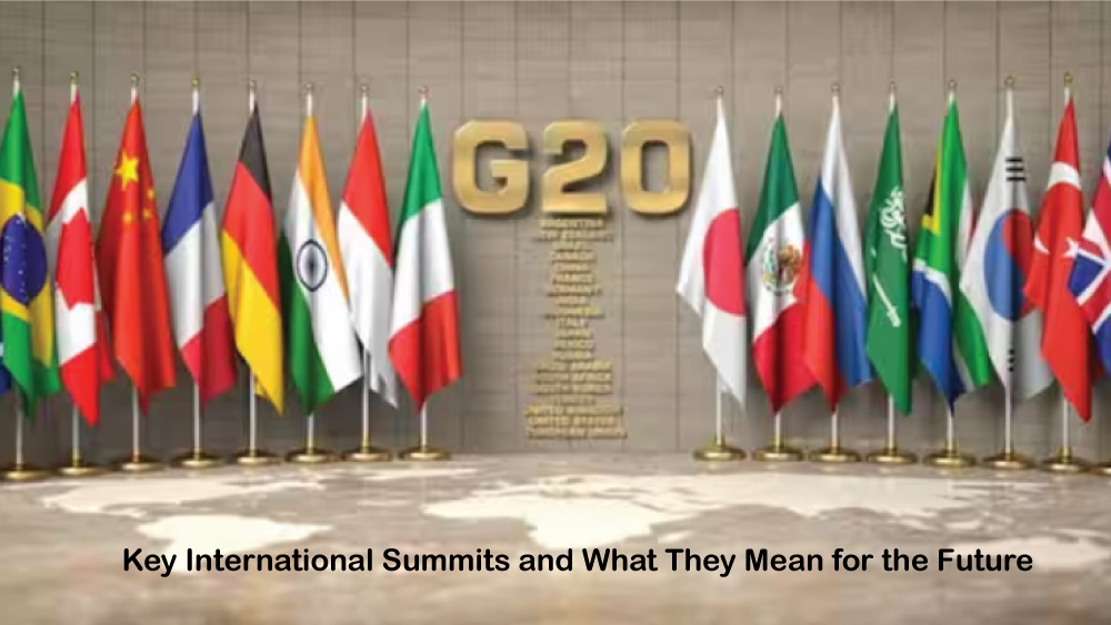 You are currently viewing Key International Summits and What They Mean for the Future
